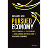 Pursued Economy: Understanding and Overcoming the Challenging New Realities for Advanced Economies - Hardcover