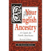 Your English Ancestry: A Guide for North Americans - Paperback