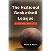 The National Basketball League: A History, 1935-1949 - Paperback