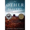 The Other Slavery: The Uncovered Story of Indian Enslavement in America - Paperback