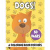 Dogs A Coloring Book For Kids: 50 Dogs Coloring Pages - Paperback