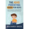 The ADHD Parenting Guide for Boys - Hardcover
