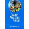 Cosmic Ascension: Your Cosmic Map Home - Paperback