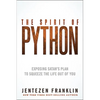The Spirit of Python: Exposing Satan's Plan to Squeeze the Life Out of You - Paperback