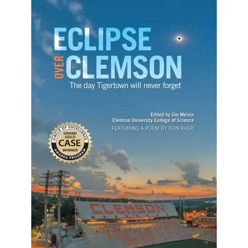Eclipse Over Clemson: The Day Tigertown Will Never Forget - Hardcover