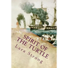 Spirit of the Turtle: An Unkechaug Boy's Adventures aboard a 19th-Century Whaling Vessel - Paperback