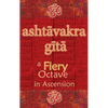 Ashtavakra Gita: A Fiery Octave in Ascension - Hardcover