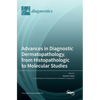 Advances in Diagnostic Dermatopathology, from Histopathologic to Molecular Studies - Hardcover