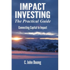 Impact Investing: The Practical Guide - Hardcover