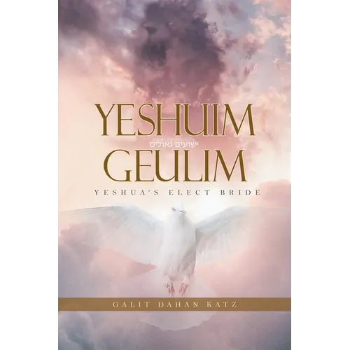 Yeshuim Geulim: Yeshua's Elect Bride - Paperback