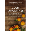 Cold Tangerines: Celebrating the Extraordinary Nature of Everyday Life - Paperback