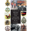 A Guide to the British Army's Line Infantry Regiments, 1881-1914 - Paperback