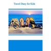 Travel Diary for Kids - Paperback