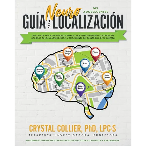 Guía de la NeuroLocalización: Una Guía de Ayuda para Padres y Familias Que Desean Prevenir Las Conductas de Riesgo de Los Jóvenes Desde el Conocimient - Paperback