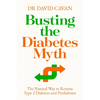 Busting the Diabetes Myth: The Natural Way to Reverse Type 2 Diabetes and Prediabetes - Paperback