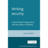 Writing Security: United States Foreign Policy and the Politics of Identity - Paperback