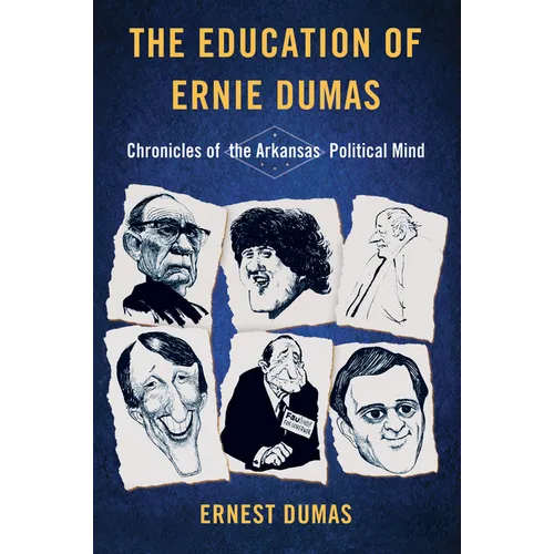 The Education of Ernie Dumas: Chronicles of the Arkansas Political Mind - Paperback