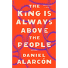 The King Is Always Above the People: Stories - Paperback