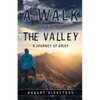 A Walk Through the Valley: A Journey of Grief - Paperback