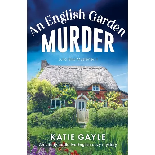 An English Garden Murder: An utterly addictive English cozy mystery - Paperback