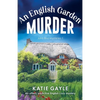 An English Garden Murder: An utterly addictive English cozy mystery - Paperback