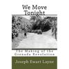 We Move Tonight: The Making of the Grenada Revolution - Paperback