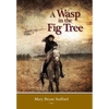 A Wasp in the Fig Tree - Hardcover