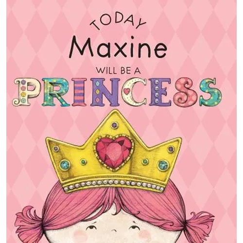 Today Maxine Will Be a Princess - Hardcover