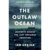 The Outlaw Ocean: Journeys Across the Last Untamed Frontier - Paperback