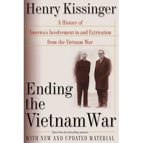 Ending the Vietnam War: A History of America's Involvement in and Extrication from the Vietnam War - Paperback