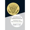 Conservative Internationalism: Armed Diplomacy Under Jefferson, Polk, Truman, and Reagan - Paperback