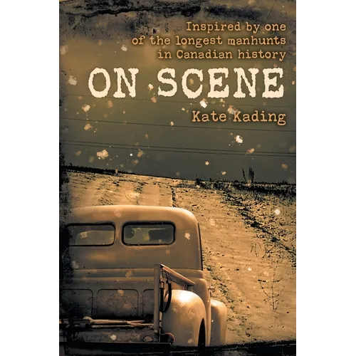 On Scene: Inspired by one of the longest manhunts in Canadian history - Paperback