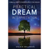 Practical Dream Interpretation: A Biblical Guide to Understanding Your Dreams - Paperback