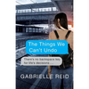 The Things We Can't Undo - Paperback