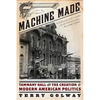Machine Made: Tammany Hall and the Creation of Modern American Politics - Paperback