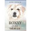 Roxxy to the Rescue - Hardcover