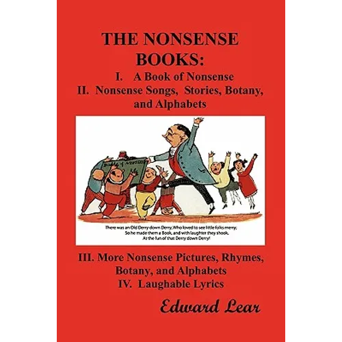 The Nonsense Books: The Complete Collection of the Nonsense Books of Edward Lear (with Over 400 Original Illustrations) - Paperback