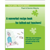 Talk less. Teach more! A nonverbal recipe book for talked-out teachers!: 1684 tips and techniques to preserve your voice and your nerves in the classr - Paperback