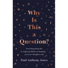 Why Is This a Question?: Everything about the Origins and Oddities of Language You Never Thought to Ask - Paperback