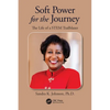 Soft Power for the Journey: The Life of a STEM Trailblazer - Paperback