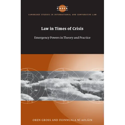 Law in Times of Crisis: Emergency Powers in Theory and Practice - Paperback