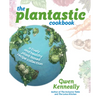 The Plantastic Cookbook - Hardcover
