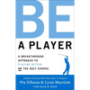 Be a Player: A Breakthrough Approach to Playing Better on the Golf Course - Hardcover