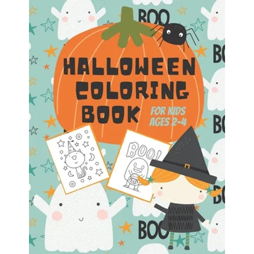 Halloween Coloring Book for Kids Ages 2-4: Cute Non-Scary Halloween Designs for Toddlers and Preschoolers Including Witches, Ghosts, Pumpkins, Monster - Paperback