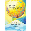 The Most Powerful Attorney in the World: Stories from Your Law Life - Paperback
