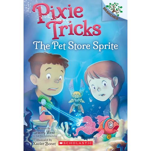 The Pet Store Sprite: A Branches Book (Pixie Tricks #3) - Paperback