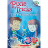 The Pet Store Sprite: A Branches Book (Pixie Tricks #3) - Paperback