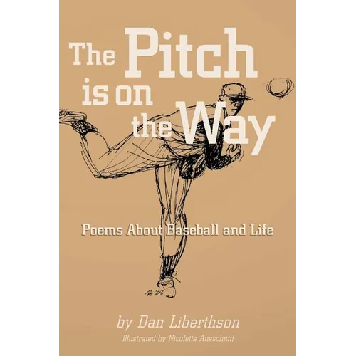 The Pitch is on the Way: Poems About Baseball and Life - Paperback