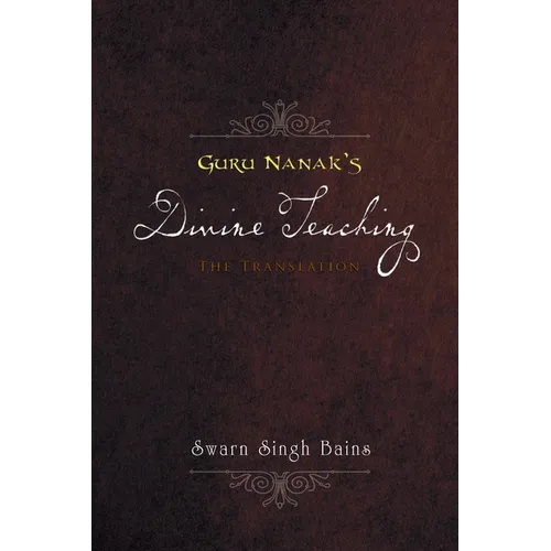 Guru Nanak's Divine Teaching: The Translation - Paperback