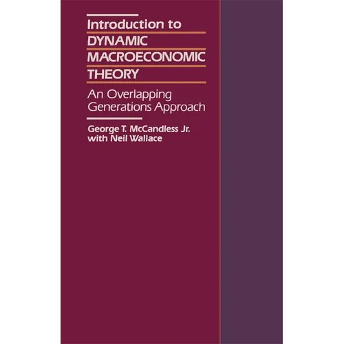 Introduction to Dynamic Macroeconomic Theory: An Overlapping Generations Approach - Hardcover